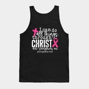 I Can Do All Things - Breast Cancer Support - Honor - Survivor - Awareness Pink Ribbon Tank Top